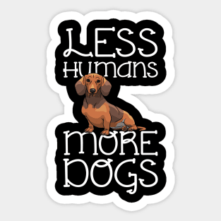 Less Humans More Dogs Dachshund Funny Sticker